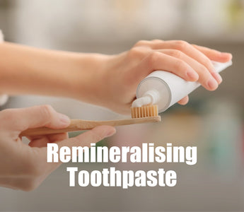 Remineralising Toothpaste: Why to Use it and Which Remineralising Toothpaste is Best